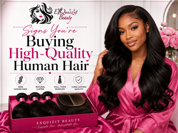 Signs You’re Buying High-Quality Human Hair