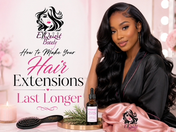 How to Make Your Hair Extensions Last Longer