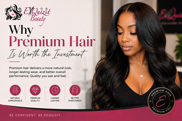 Why Premium Hair Is Worth the Investment